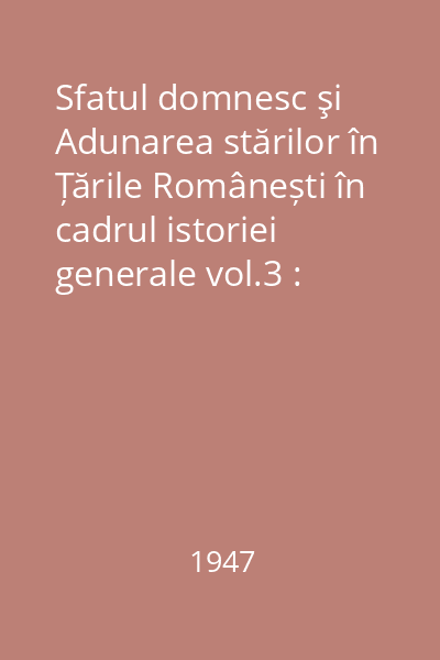 Sfatul domnesc şi Adunarea stărilor în Țările Românești în cadrul istoriei generale vol.3 : Adunările de stări în țările Europei Centrale