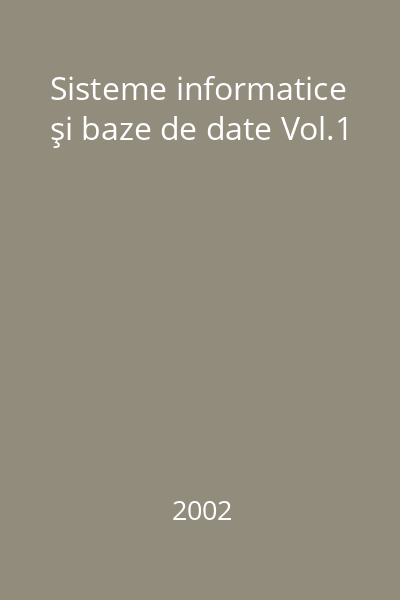 Sisteme informatice şi baze de date Vol.1