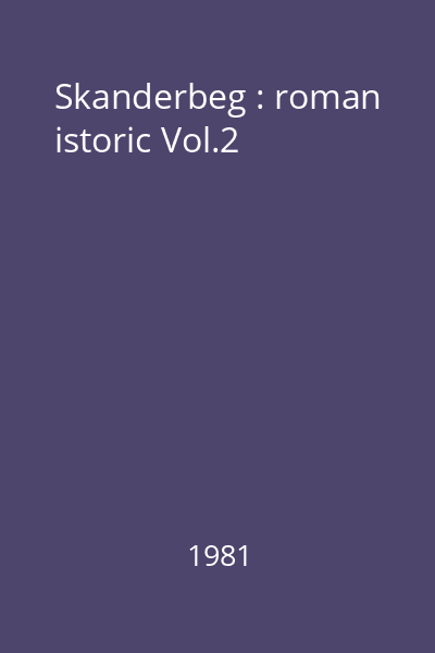 Skanderbeg : roman istoric Vol.2