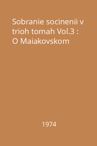 Sobranie socinenii v trioh tomah Vol.3 : O Maiakovskom