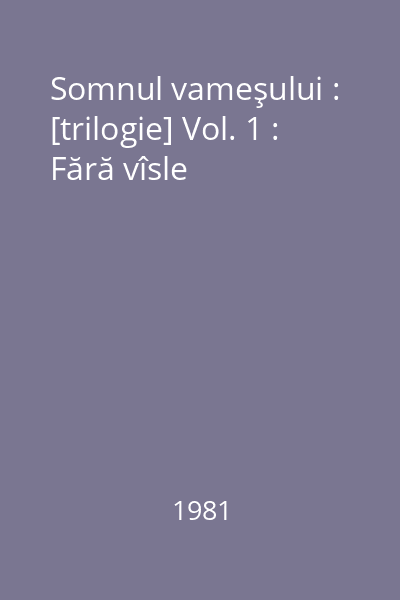 Somnul vameşului : [trilogie] Vol. 1 : Fără vîsle