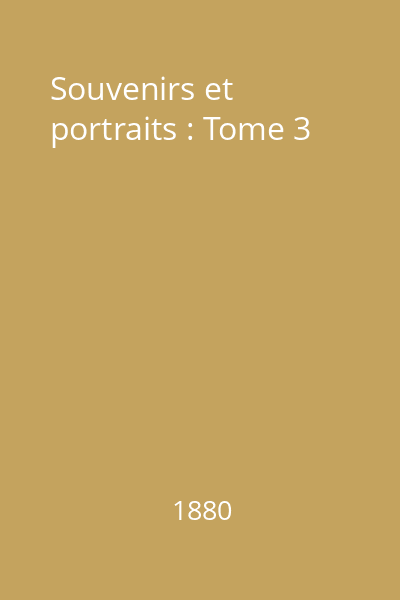 Souvenirs et portraits : Tome 3