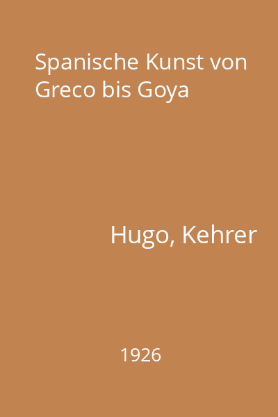 Spanische Kunst von Greco bis Goya