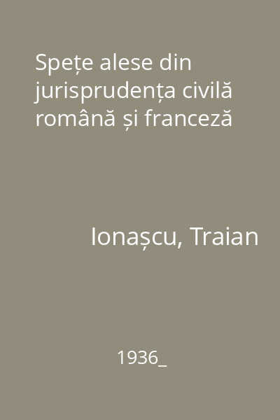 Spețe alese din jurisprudența civilă română și franceză