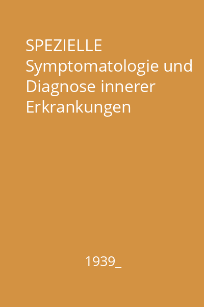 SPEZIELLE Symptomatologie und Diagnose innerer Erkrankungen