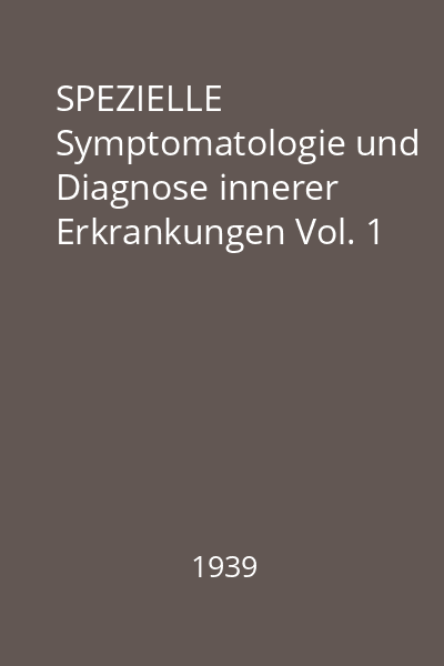 SPEZIELLE Symptomatologie und Diagnose innerer Erkrankungen Vol. 1