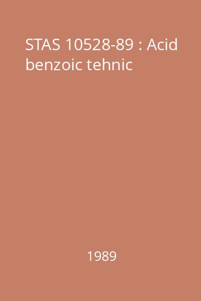 STAS 10528-89 : Acid benzoic tehnic