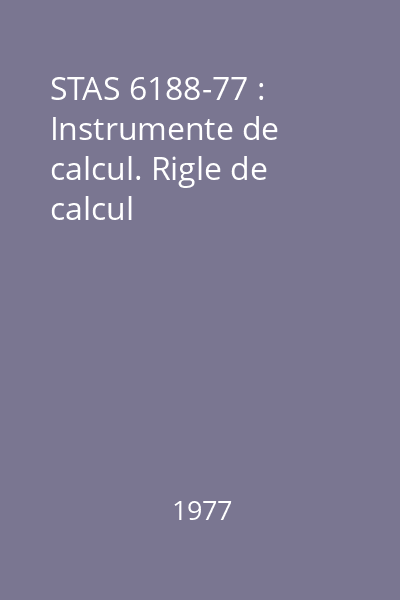 STAS 6188-77 : Instrumente de calcul. Rigle de calcul