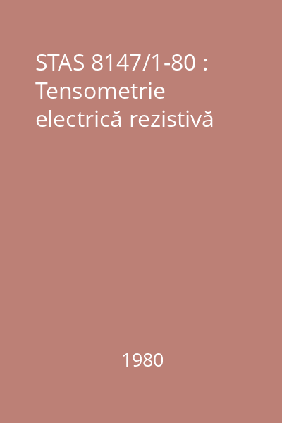 STAS 8147/1-80 : Tensometrie electrică rezistivă