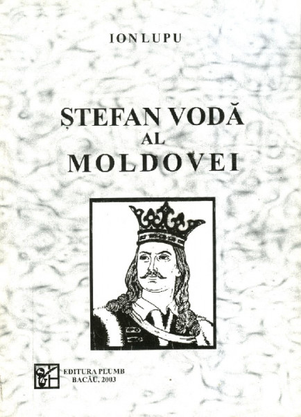 Ștefan Vodă al Moldovei Vol.1