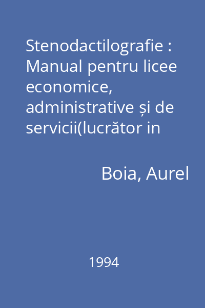 Stenodactilografie : Manual pentru licee economice, administrative și de servicii(lucrător in administrație și servicii), clasele IX-XII