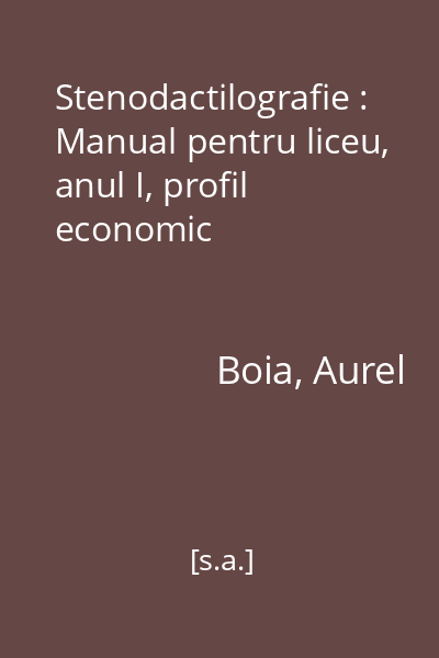 Stenodactilografie : Manual pentru liceu, anul I, profil economic