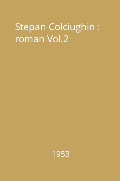 Stepan Colciughin : roman Vol.2