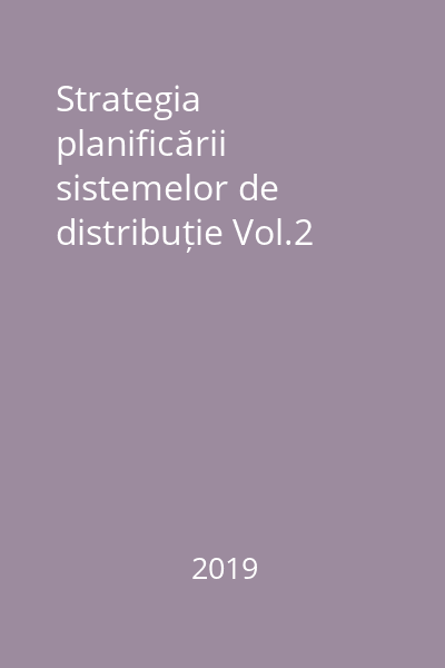 Strategia planificării sistemelor de distribuție Vol.2