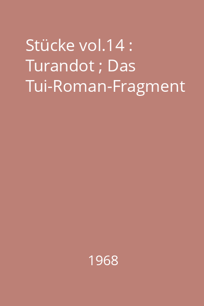 Stücke vol.14 : Turandot ; Das Tui-Roman-Fragment