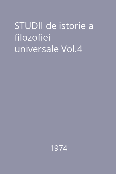 STUDII de istorie a filozofiei universale Vol.4