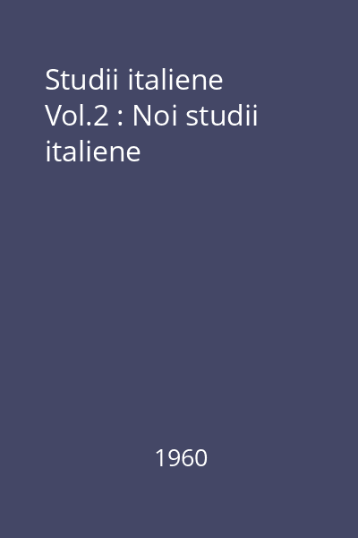 Studii italiene Vol.2 : Noi studii italiene