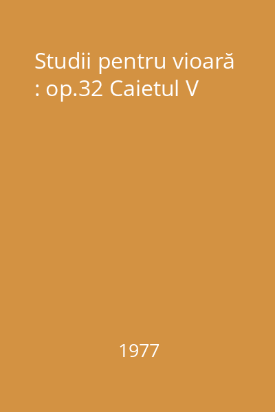 Studii pentru vioară : op.32 Caietul V