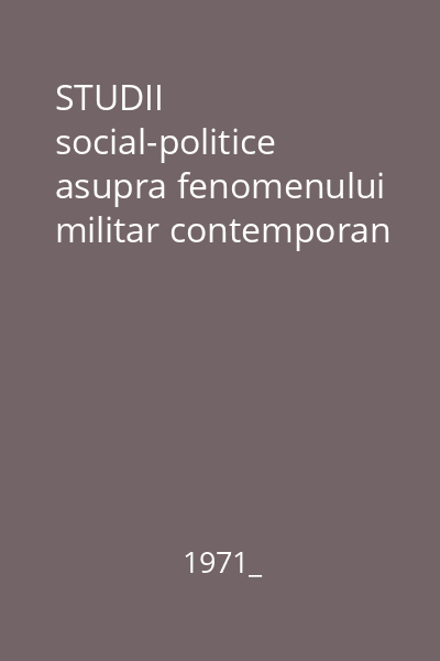 STUDII social-politice asupra fenomenului militar contemporan
