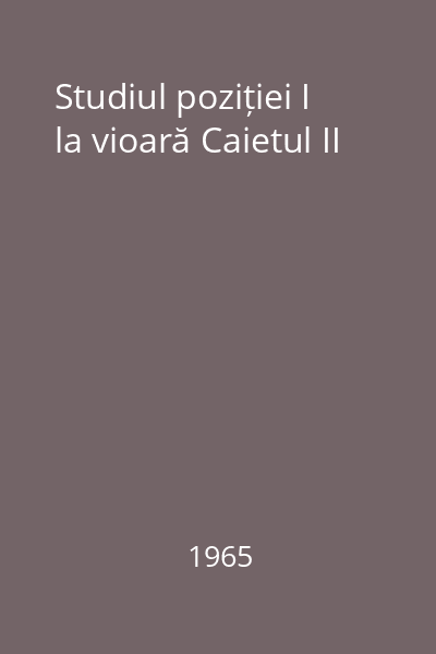 Studiul poziției I la vioară Caietul II