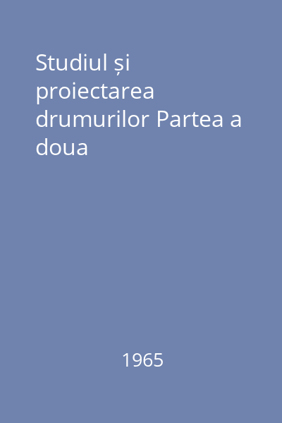 Studiul și proiectarea drumurilor Partea a doua