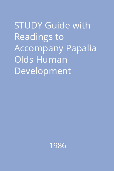 STUDY Guide with Readings to Accompany Papalia Olds Human Development