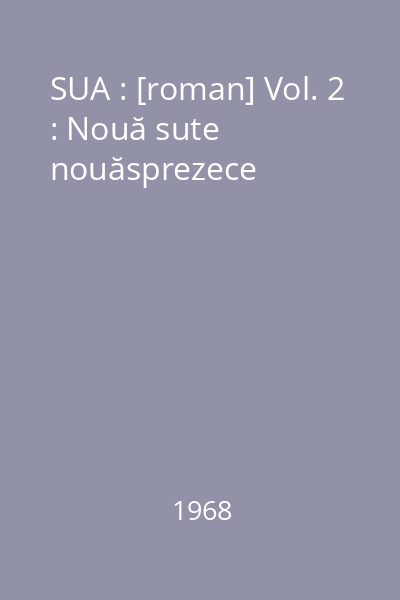 SUA : [roman] Vol. 2 : Nouă sute nouăsprezece