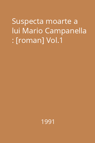 Suspecta moarte a lui Mario Campanella : [roman] Vol.1