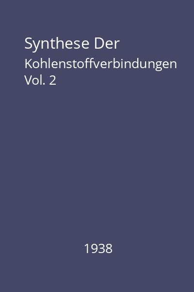 Synthese Der Kohlenstoffverbindungen Vol. 2