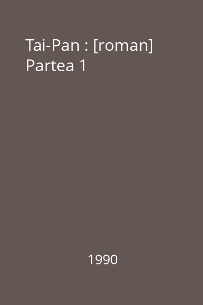 Tai-Pan : [roman] Partea 1