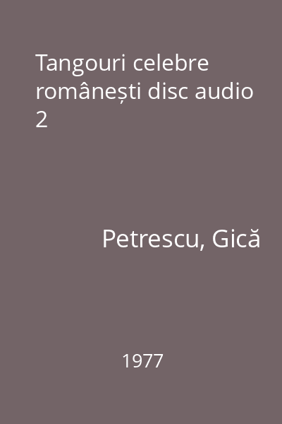 Tangouri celebre românești disc audio 2