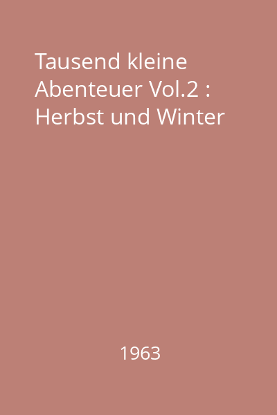 Tausend kleine Abenteuer Vol.2 : Herbst und Winter