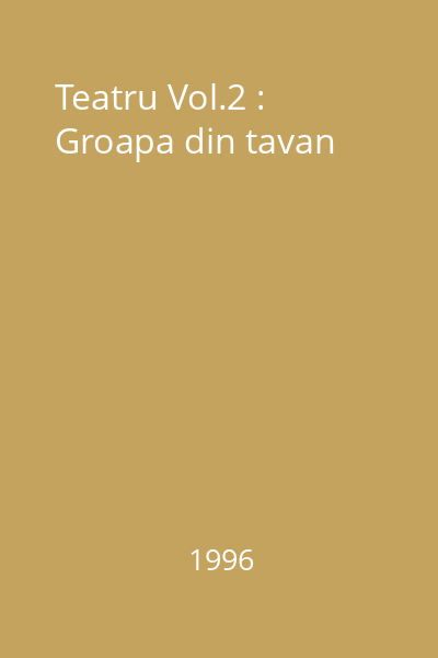 Teatru Vol.2 : Groapa din tavan