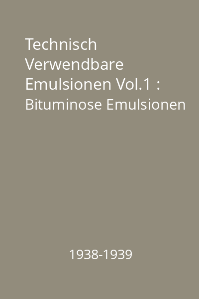 Technisch Verwendbare Emulsionen Vol.1 : Bituminose Emulsionen