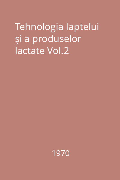 Tehnologia laptelui şi a produselor lactate Vol.2