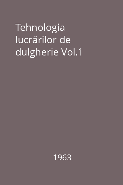 Tehnologia lucrărilor de dulgherie Vol.1