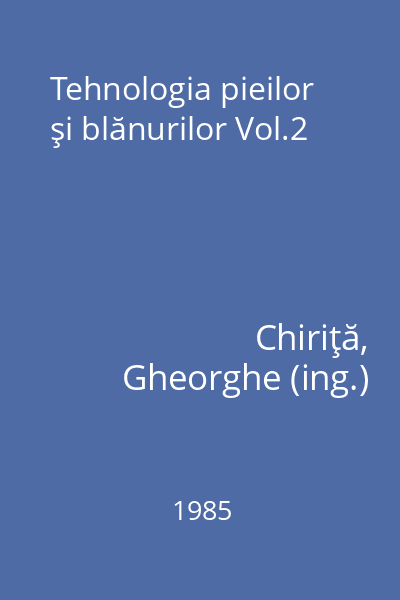 Tehnologia pieilor şi blănurilor Vol.2