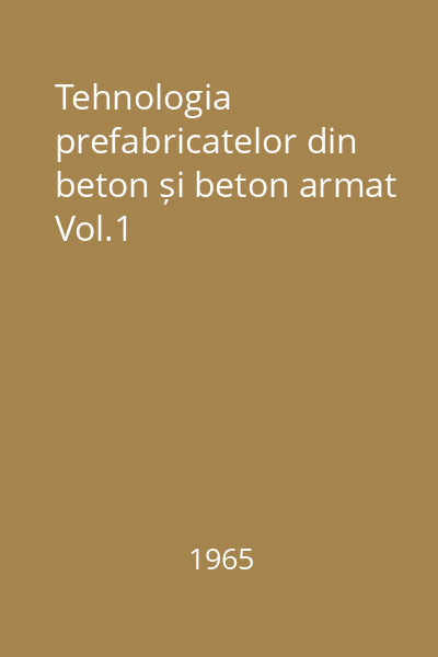 Tehnologia prefabricatelor din beton și beton armat