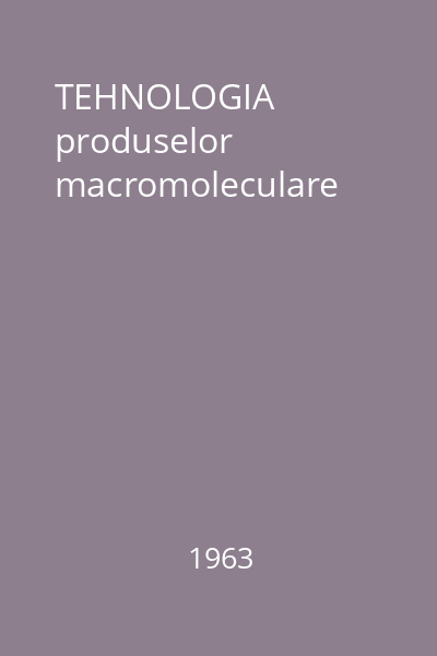 TEHNOLOGIA produselor macromoleculare