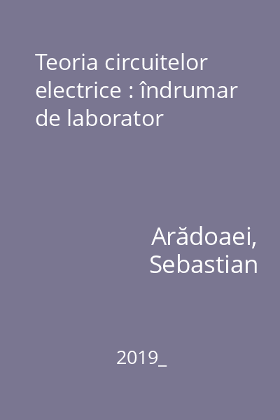 Teoria circuitelor electrice : îndrumar de laborator