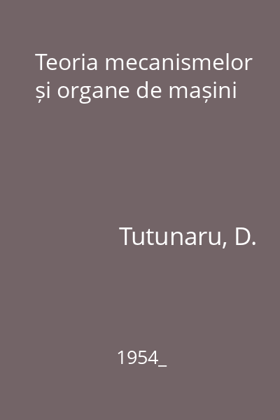 Teoria mecanismelor și organe de mașini