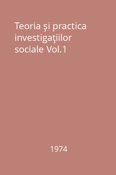 Teoria şi practica investigaţiilor sociale Vol.1