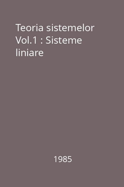 Teoria sistemelor Vol.1 : Sisteme liniare