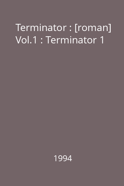 Terminator : [roman] Vol.1 : Terminator 1