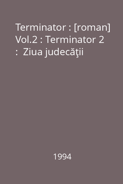 Terminator : [roman] Vol.2 : Terminator 2 :  Ziua judecăţii