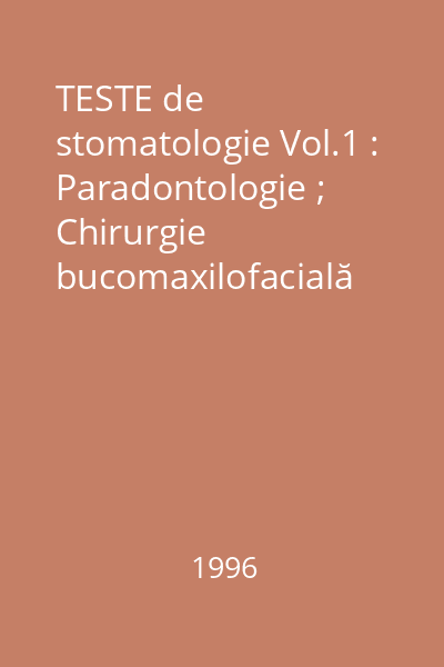 TESTE de stomatologie Vol.1 : Paradontologie ; Chirurgie bucomaxilofacială