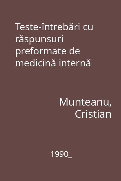 Teste-întrebări cu răspunsuri preformate de medicină internă