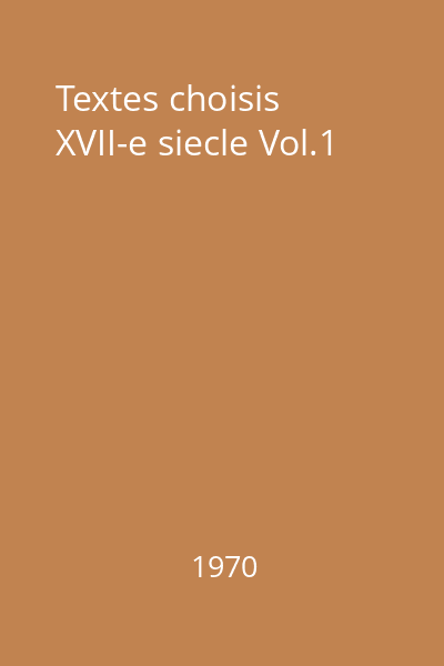 Textes choisis XVII-e siecle Vol.1