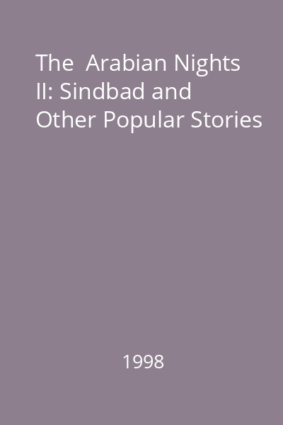 The  Arabian Nights II: Sindbad and Other Popular Stories