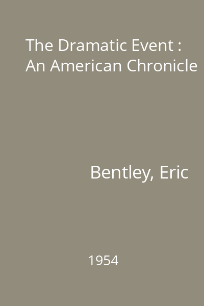 The Dramatic Event : An American Chronicle